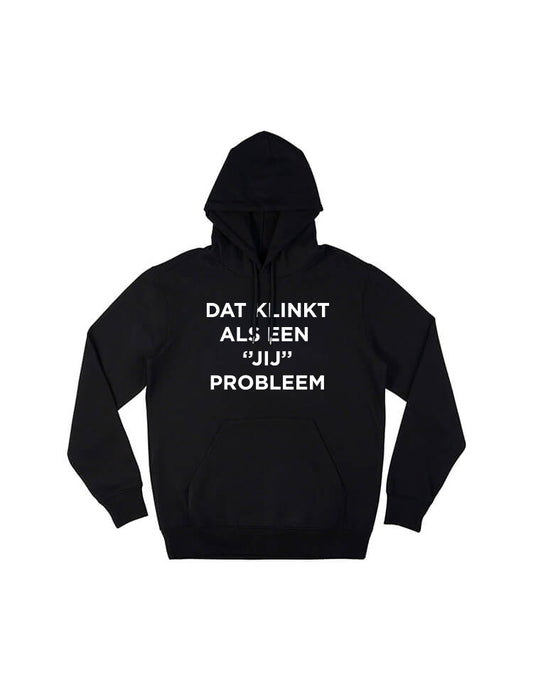 JIJ PROBLEEM HOODIE